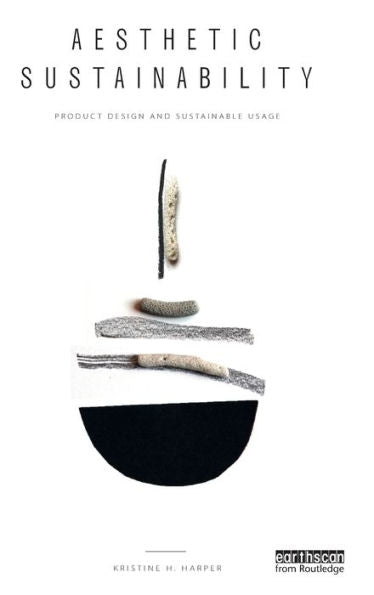 Aesthetic Sustainability (Routledge Studies In Sustainability)