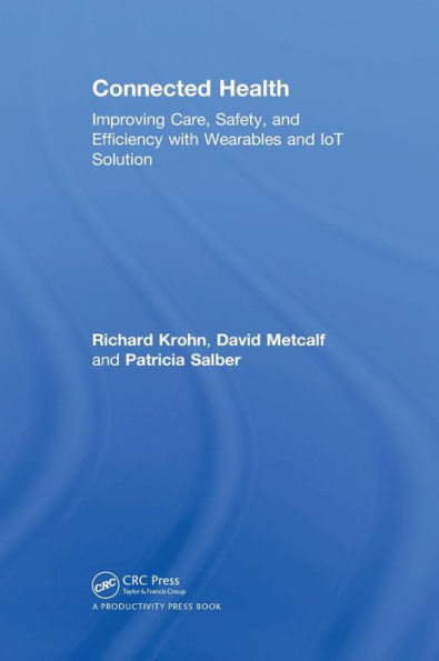 Connected Health: Improving Care, Safety, And Efficiency With Wearables And Iot Solution