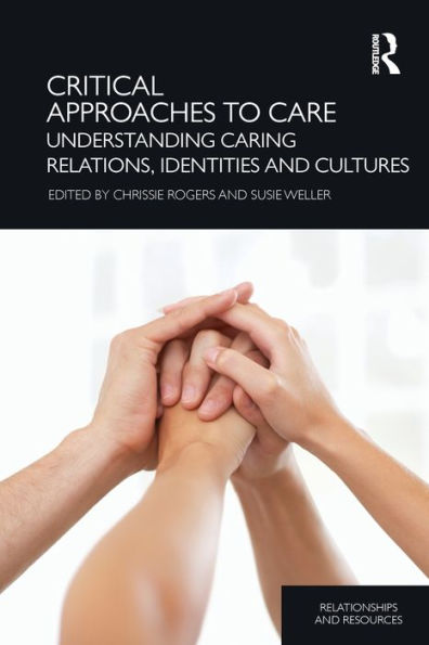 Critical Approaches To Care (Relationships And Resources)