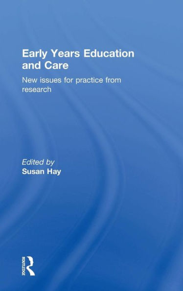 Early Years Education And Care: New Issues For Practice From Research