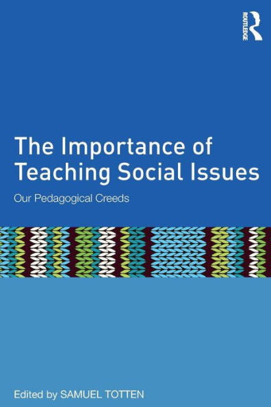 The Importance Of Teaching Social Issues: Our Pedagogical Creeds