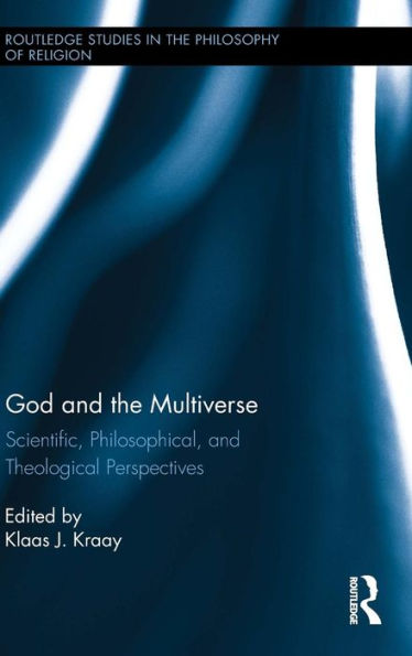 God And The Multiverse (Routledge Studies In The Philosophy Of Religion)