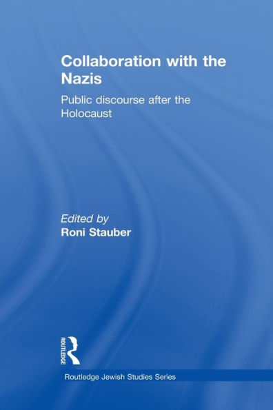 Collaboration With The Nazis (Routledge Jewish Studies Series)