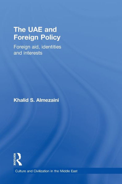 The Uae And Foreign Policy (Culture And Civilization In The Middle East)