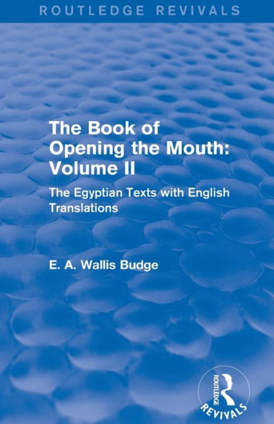 The Book Of The Opening Of The Mouth: Vol. Ii (Routledge Revivals)