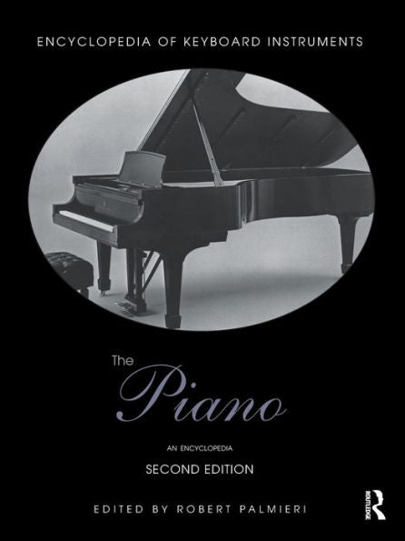 The Piano (Encyclopedia Of Keyboard Instruments)