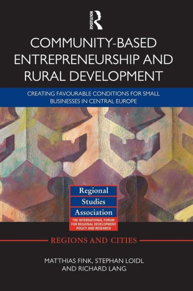 Community-Based Entrepreneurship And Rural Development (Regions And Cities)