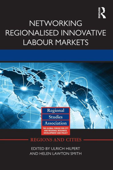 Networking Regionalised Innovative Labour Markets (Regions And Cities)