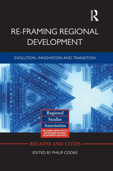 Re-Framing Regional Development (Regions And Cities)