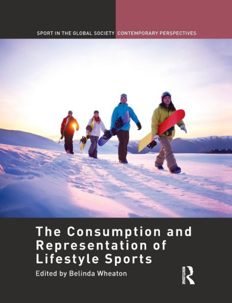 The Consumption And Representation Of Lifestyle Sports (Sport In The Global Society ?Contemporary Perspectives)