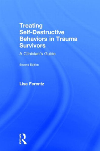Treating Self-Destructive Behaviors In Trauma Survivors