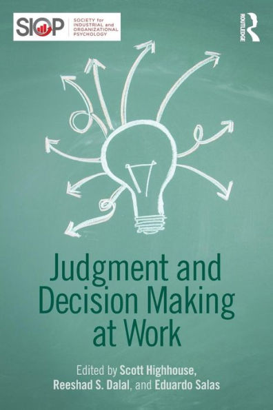 Judgment And Decision Making At Work (Siop Organizational Frontiers Series)