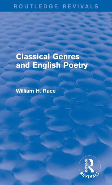 Classical Genres And English Poetry (Routledge Revivals)