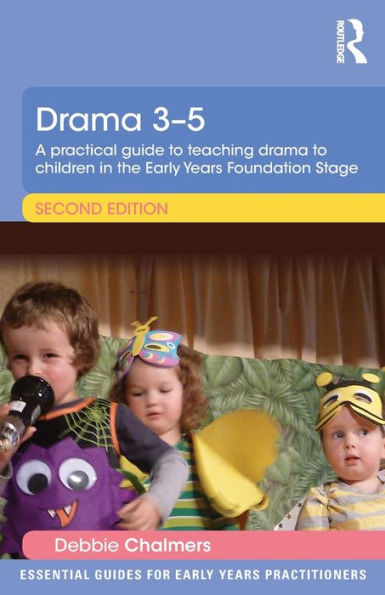Drama 3-5 (Essential Guides For Early Years Practitioners)
