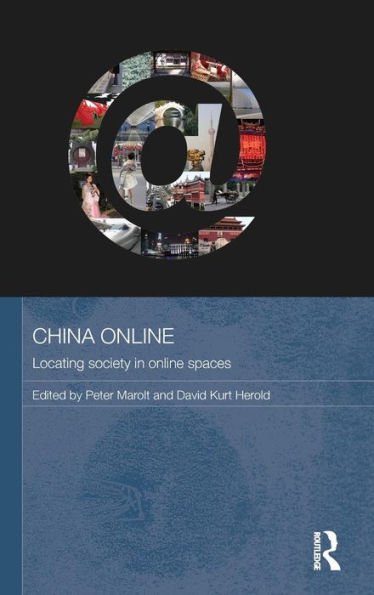 China Online: Locating Society In Online Spaces (Media, Culture And Social Change In Asia)