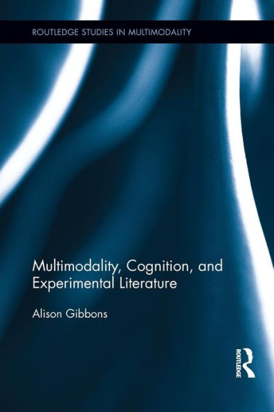 Multimodality, Cognition, And Experimental Literature (Routledge Studies In Multimodality)