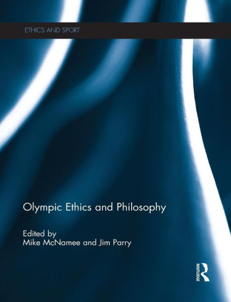 Olympic Ethics And Philosophy (Ethics And Sport)
