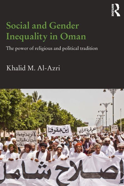 Social And Gender Inequality In Oman (Durham Modern Middle East And Islamic World Series)