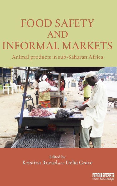 Food Safety And Informal Markets: Animal Products In Sub-Saharan Africa