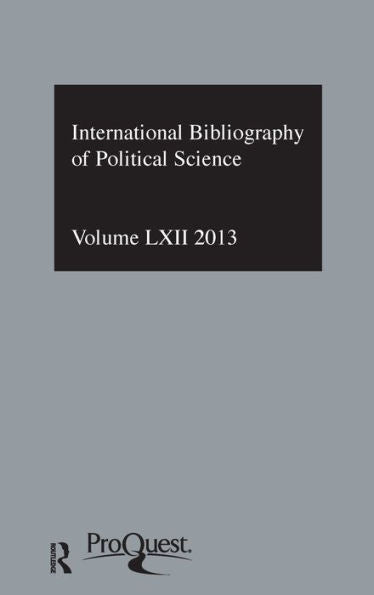 Ibss: Political Science: 2013 Vol.62: International Bibliography Of The Social Sciences (International Bibliography Of The Social Sciences / Bibliographie Internationale De Science Politique, 62)