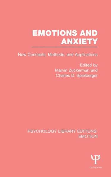Emotions And Anxiety: New Concepts, Methods, And Applications (Psychology Library Editions: Emotion)
