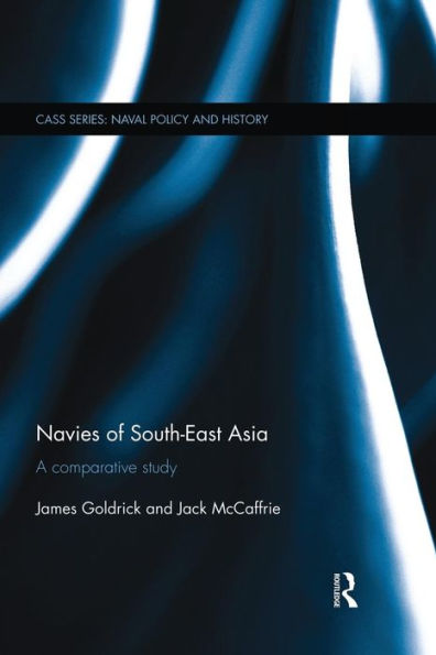 Navies Of South-East Asia (Cass Series: Naval Policy And History)