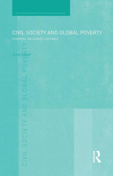 Civil Society And Global Poverty (Routledge Studies In Globalisation)