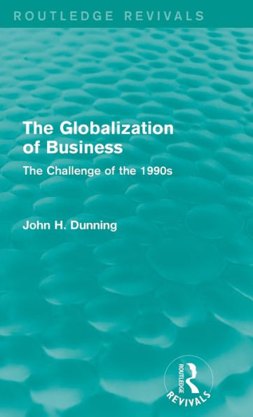 The Globalization Of Business (Routledge Revivals): The Challenge Of The 1990S