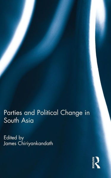 Parties And Political Change In South Asia