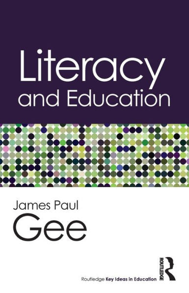 Literacy And Education (Routledge Key Ideas In Education)