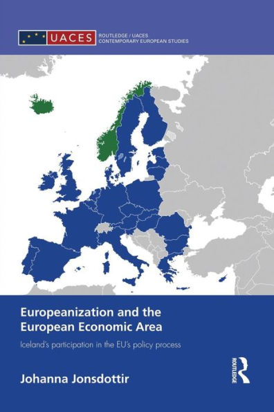 Europeanization And The European Economic Area (Routledge/Uaces Contemporary European Studies)