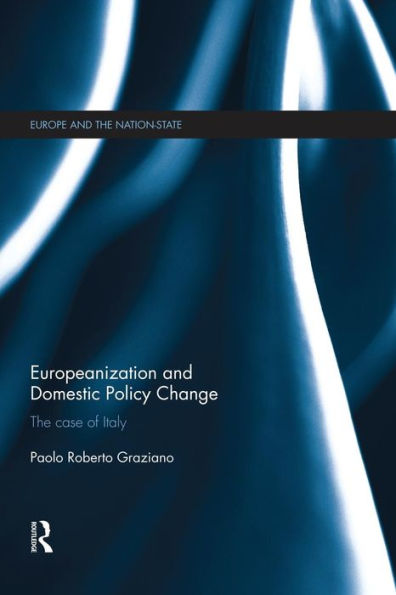 Europeanization And Domestic Policy Change (Europe And The Nation State)