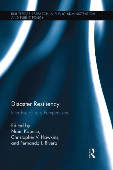 Disaster Resiliency (Routledge Research In Public Administration And Public Policy)