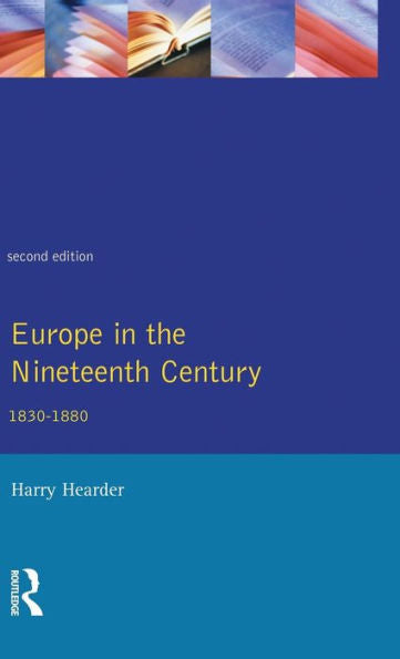 Europe In The Nineteenth Century (General History Of Europe)