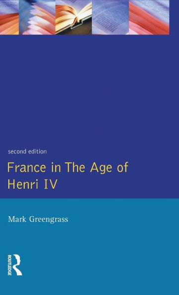 France In The Age Of Henri Iv: The Struggle For Stability (Studies In Modern History)