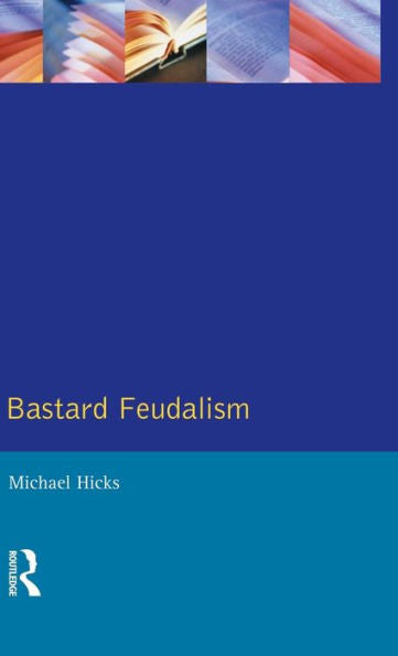 Bastard Feudalism (The Medieval World)