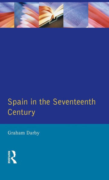 Spain In The Seventeenth Century (Seminar Studies)