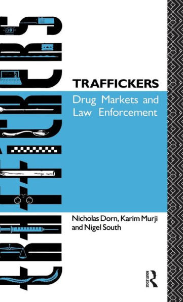 Traffickers: Drug Markets And Law Enforcement