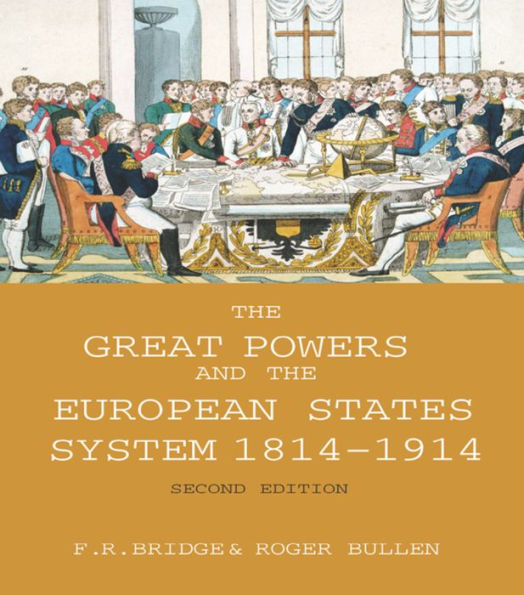 The Great Powers And The European States System 1814-1914 (The Modern European State System)