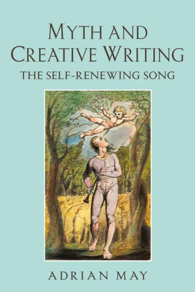 Myth And Creative Writing: The Self-Renewing Song