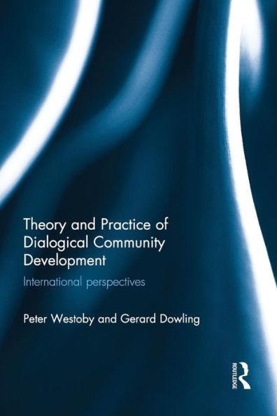 Theory And Practice Of Dialogical Community Development