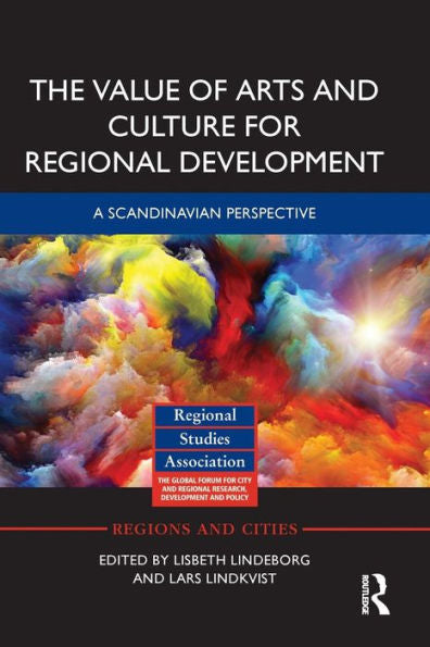 The Value Of Arts And Culture For Regional Development (Regions And Cities)