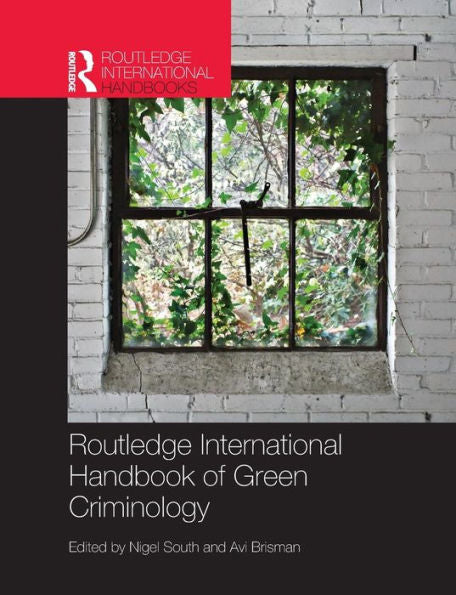 Routledge International Handbook Of Green Criminology (Routledge International Handbooks)
