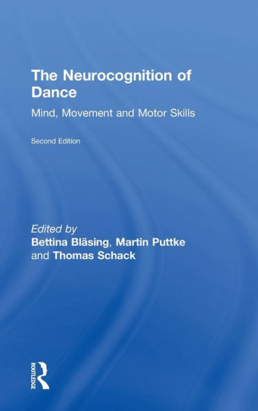 The Neurocognition Of Dance: Mind, Movement And Motor Skills