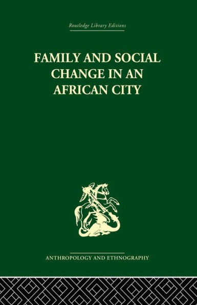Family And Social Change In An African City: A Study Of Rehousing In Lagos