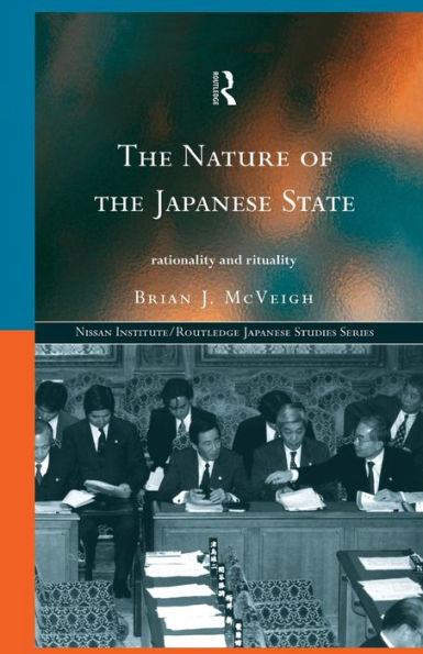 The Nature Of The Japanese State (Nissan Institute/Routledge Japanese Studies)