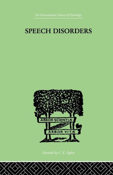 Speech Disorders: A Psychological Study Of The Various Defects Of Speech (Cognitive Psychology, 20)