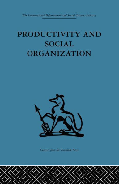 Productivity And Social Organization: The Ahmedabad Experiment: Technical Innovation, Work Organization And Management