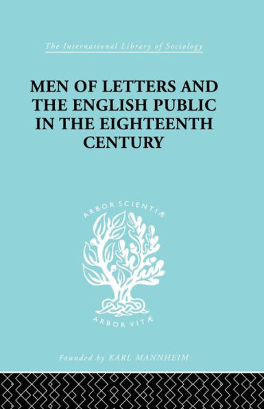Men Of Letters And The English Public In The 18Th Century (International Library Of Sociology)