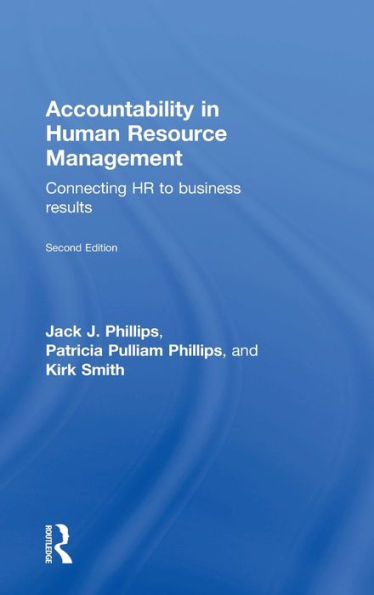 Accountability In Human Resource Management: Connecting Hr To Business Results